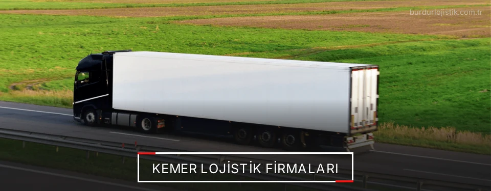 Kemer Lojistik Taşımacılık Kemer Lojistik Taşımacılık